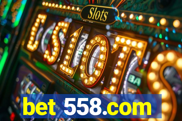 bet 558.com